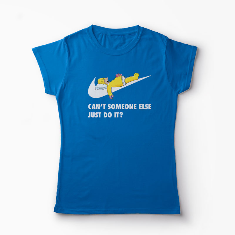 Tricou Homer - Can't Someone Else Just Do It - Femei-Albastru Regal